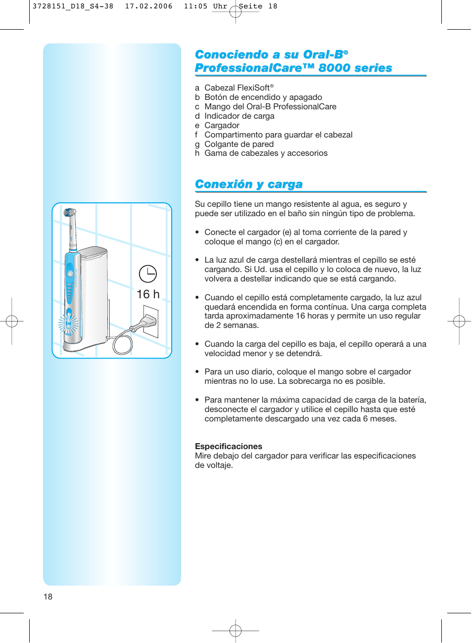 16 h, Conociendo a su oral-b, Conexión y car | Conexión y car ga ga, A cabezal flexisoft | Braun 8000 series User Manual | Page 18 / 34