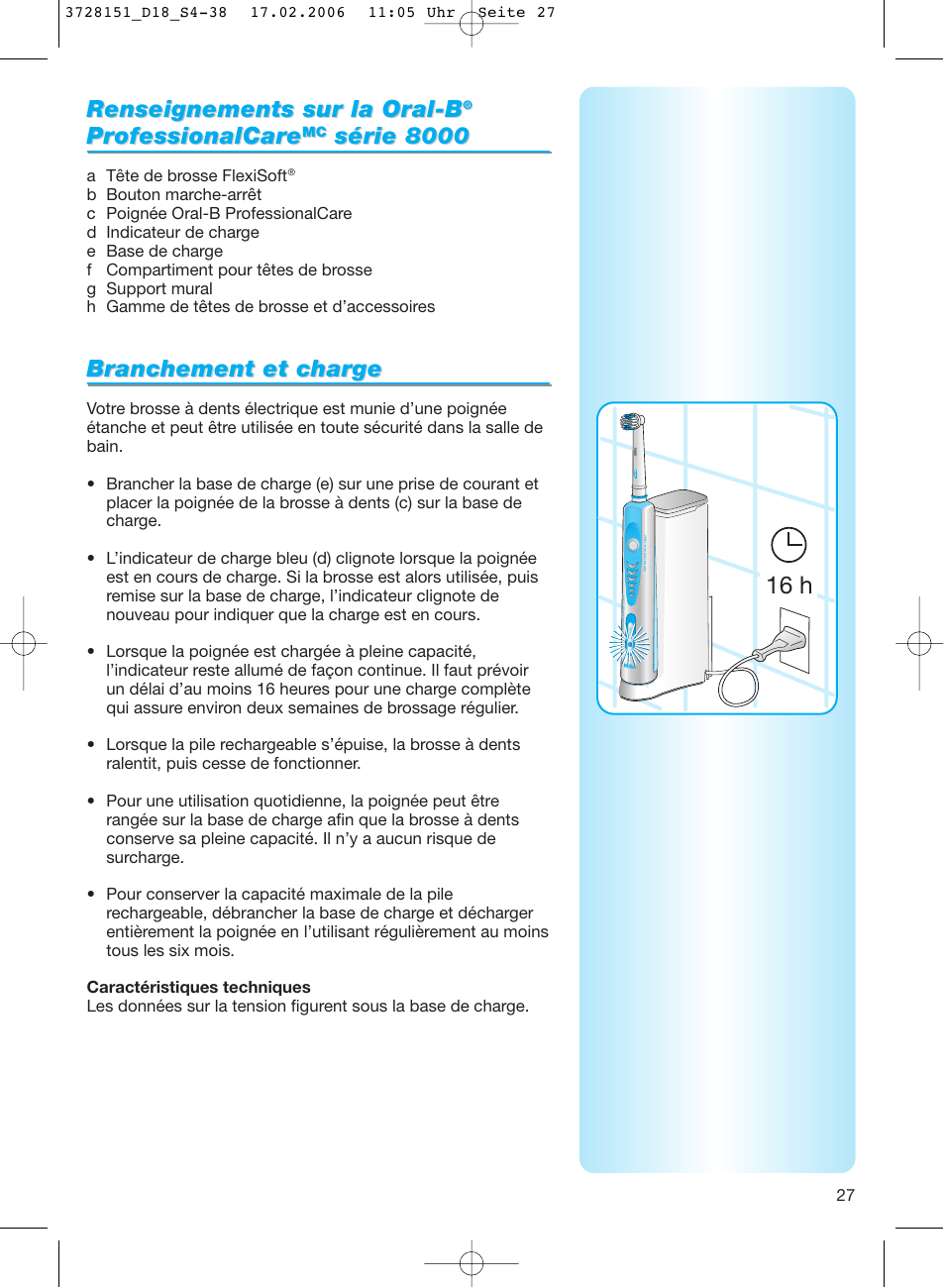 16 h, Renseignements sur la oral-b, Pr ofessionalcar ofessionalcar e e | Série 8000, Branchement et char, Branchement et char ge ge | Braun 8000 series User Manual | Page 27 / 34