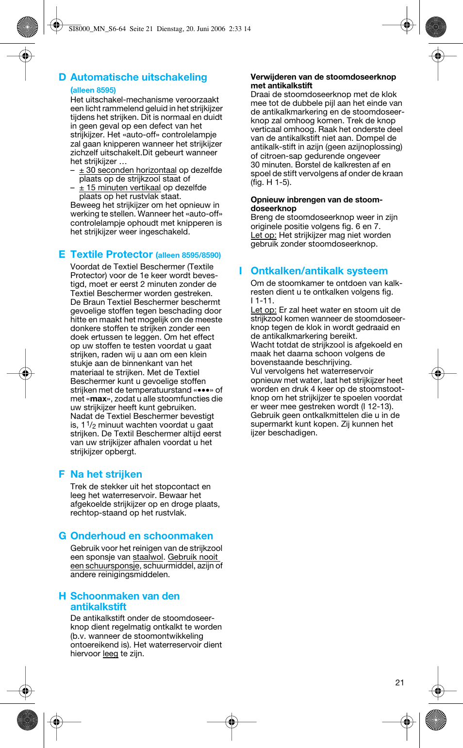 D automatische uitschakeling, E textile protector, F na het strijken | G onderhoud en schoonmaken, H schoonmaken van den antikalkstift, I ontkalken/antikalk systeem | Braun SI 8595 User Manual | Page 21 / 61