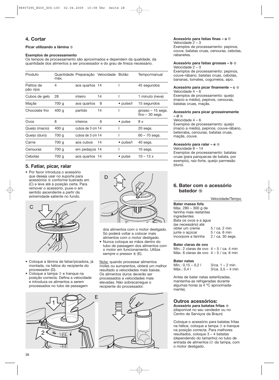 Cortar, Fatiar, picar, ralar, Bater com o acessório batedor r | Outros acessórios | Braun CombiMax 650 User Manual | Page 27 / 95