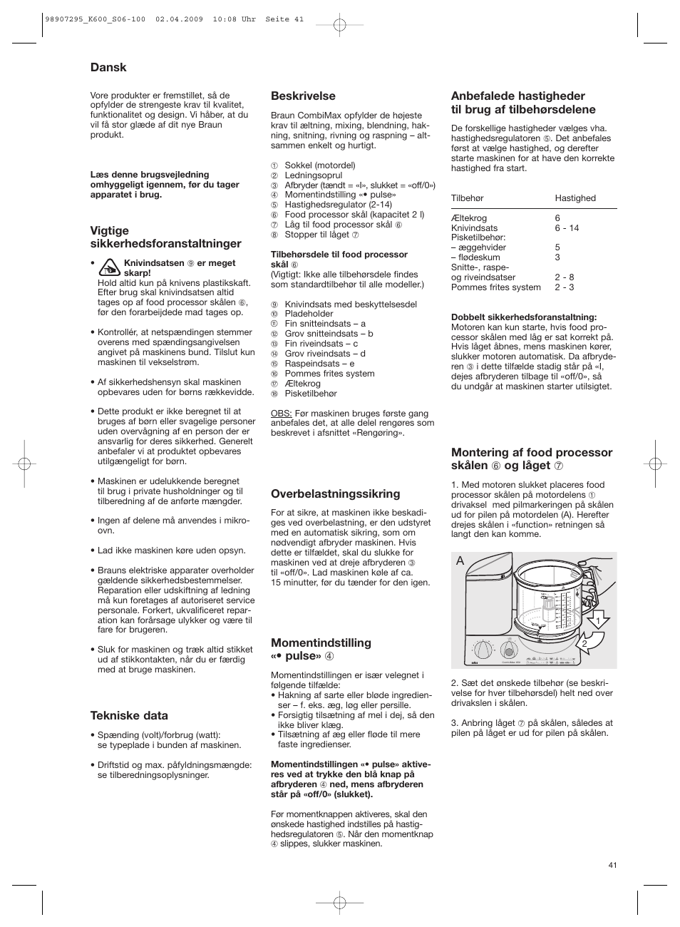 Dansk, Vigtige sikkerhedsforanstaltninger, Tekniske data | Beskrivelse, Overbelastningssikring, Momentindstilling «• pulse» 4, Anbefalede hastigheder til brug af tilbehørsdelene, Montering af food processor skålen 6 og låget 7 | Braun CombiMax 650 User Manual | Page 40 / 95