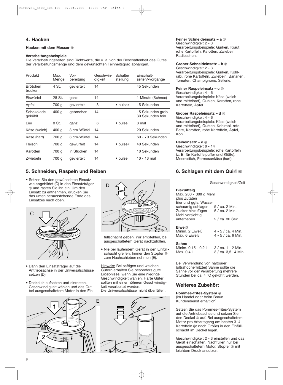 Hacken, Schneiden, raspeln und reiben, Schlagen mit dem quirl r | Weiteres zubehör | Braun CombiMax 650 User Manual | Page 7 / 95