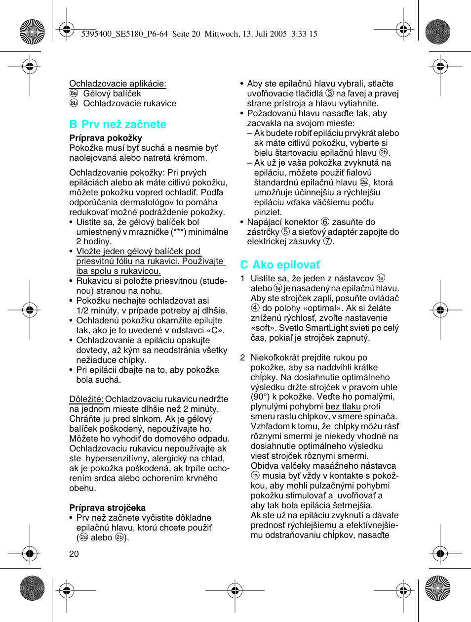 B prv neï zaãnete, C ako epilovaè | Braun 5280 User Manual | Page 19 / 61