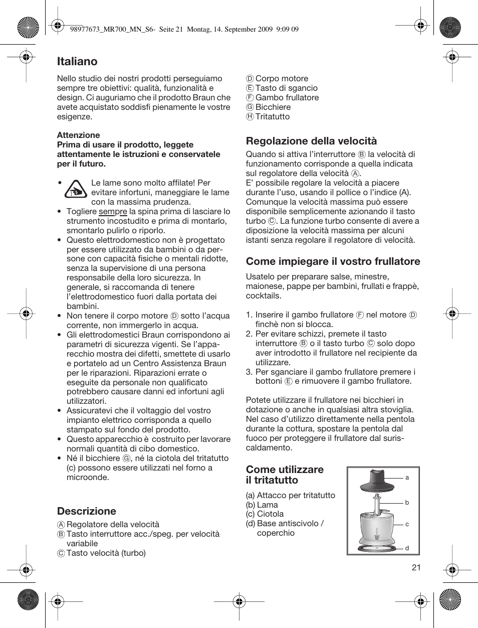 Italiano, Descrizione, Regolazione della velocità | Come impiegare il vostro frullatore, Come utilizzare il tritatutto | Braun Multiquick 7 MR700 User Manual | Page 20 / 40