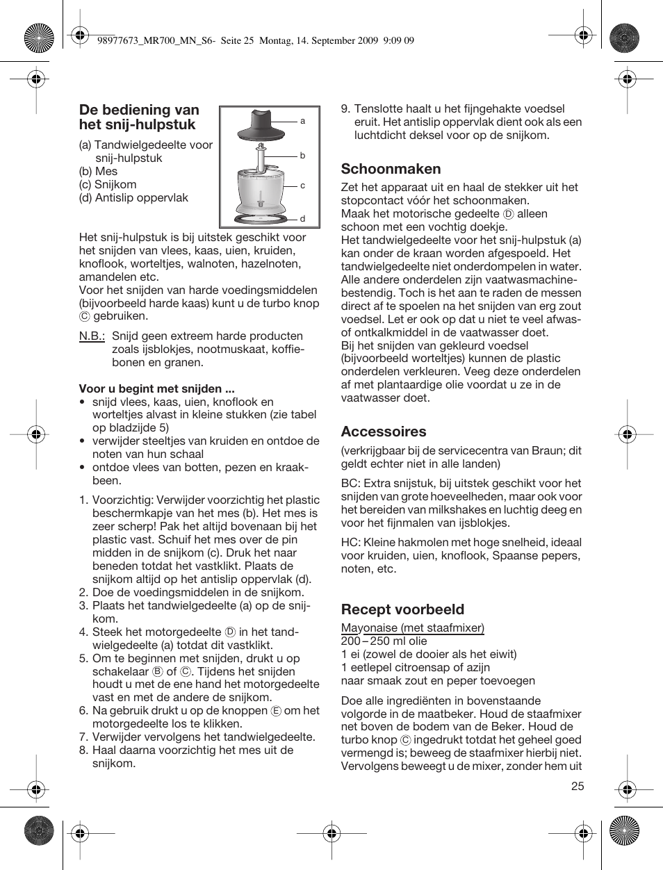 De bediening van het snij-hulpstuk, Schoonmaken, Accessoires | Recept voorbeeld | Braun Multiquick 7 MR700 User Manual | Page 24 / 40