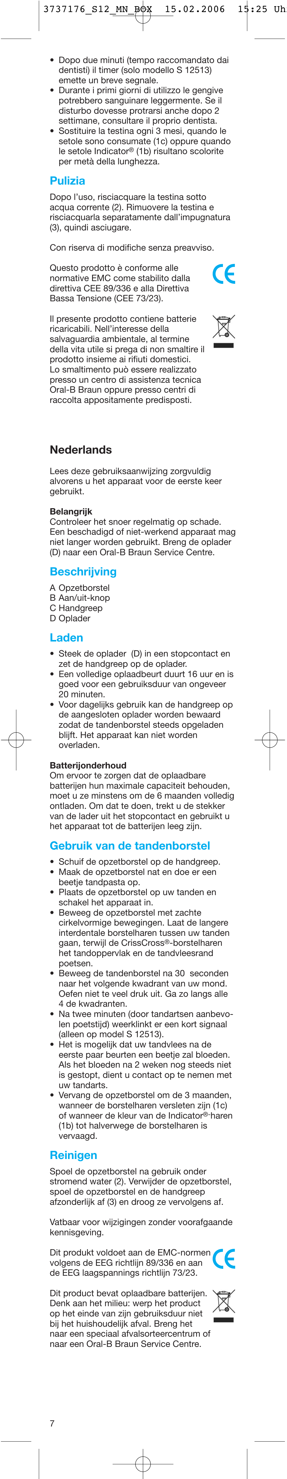 Pulizia, Nederlands, Beschrijving | Laden, Gebruik van de tandenborstel, Reinigen | Braun 3709by User Manual | Page 7 / 12