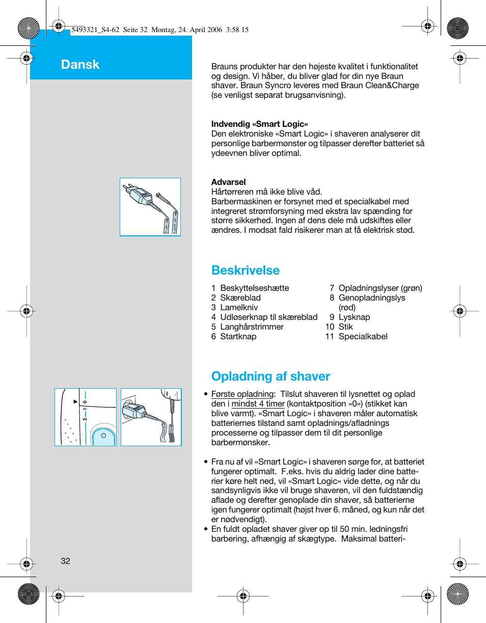 Beskrivelse, Opladning af shaver, Dansk | Braun 7650 User Manual | Page 32 / 60