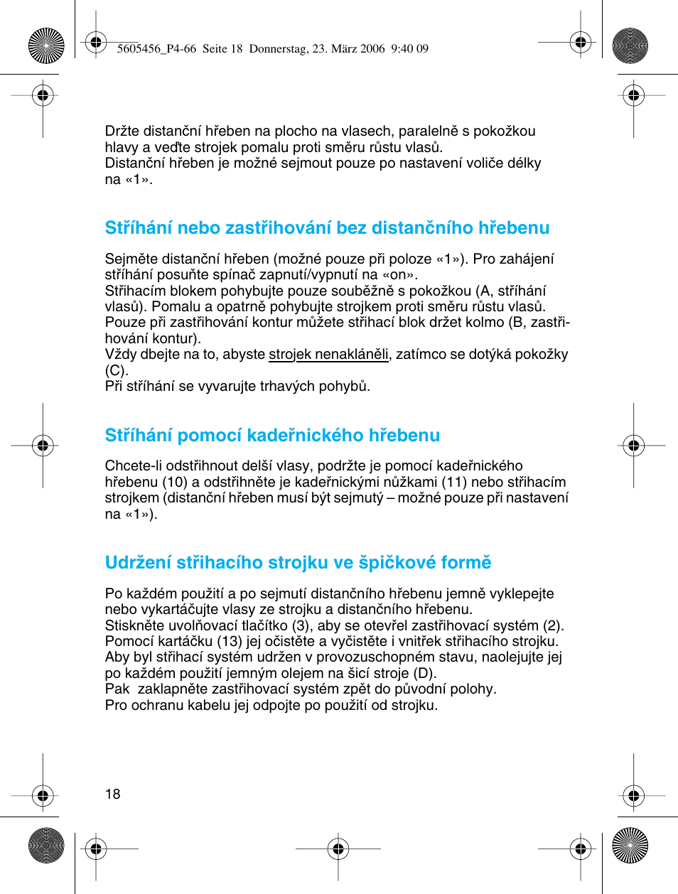 Stﬁíhání nebo zastﬁihování bez distanãního hﬁebenu, Stﬁíhání pomocí kadeﬁnického hﬁebenu, Udrïení stﬁihacího strojku ve ‰piãkové formû | Braun HC 50 User Manual | Page 18 / 62