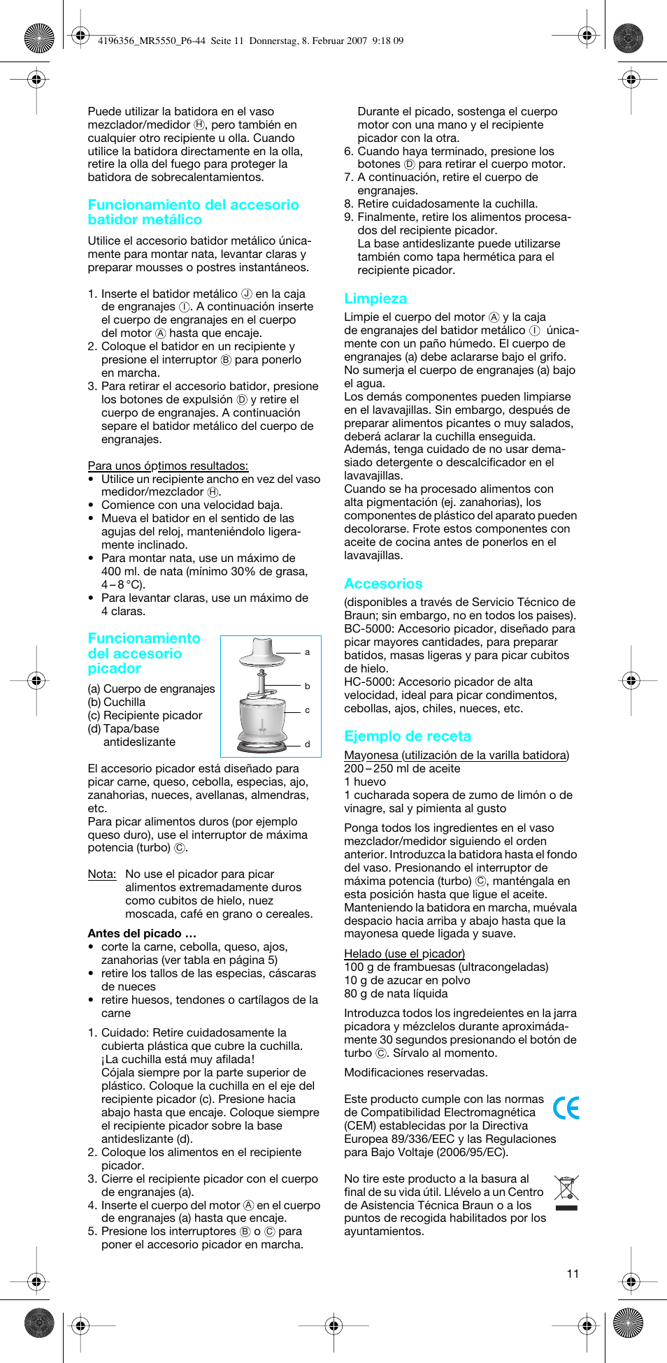 Funcionamiento del accesorio batidor metálico, Funcionamiento del accesorio picador, Limpieza | Accesorios, Ejemplo de receta | Braun MR 5550 MCA User Manual | Page 10 / 39