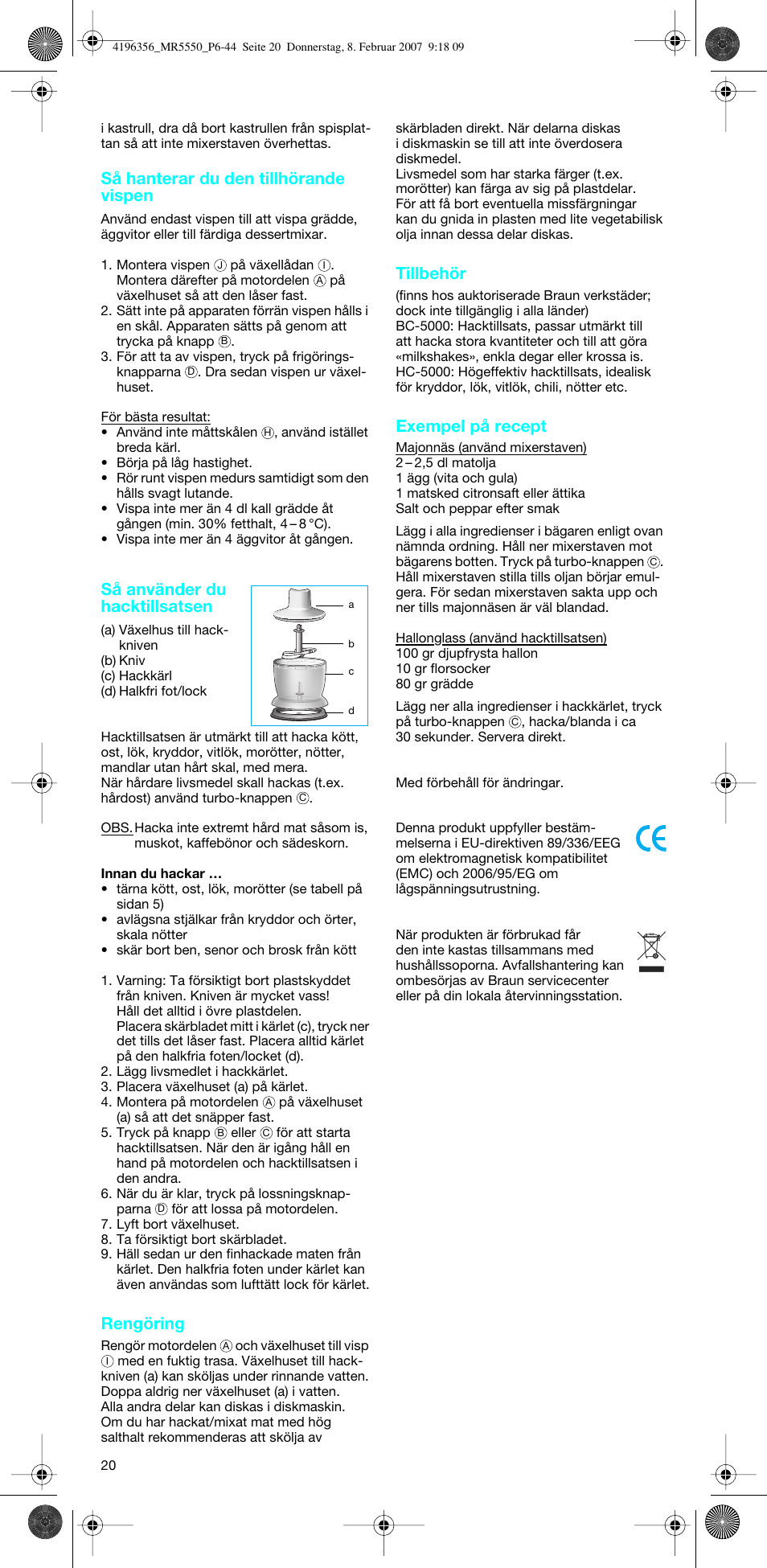 Så hanterar du den tillhörande vispen, Så använder du hacktillsatsen, Rengöring | Tillbehör, Exempel på recept | Braun MR 5550 MCA User Manual | Page 19 / 39