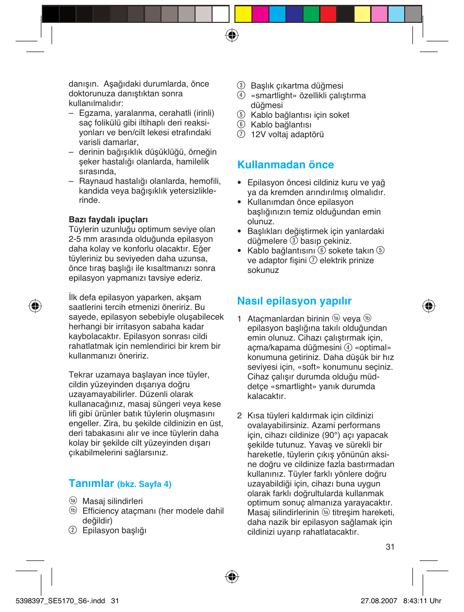 Tanımlar, Kullanmadan önce, Nasıl epilasyon yapılır | Braun 5270 User Manual | Page 30 / 67