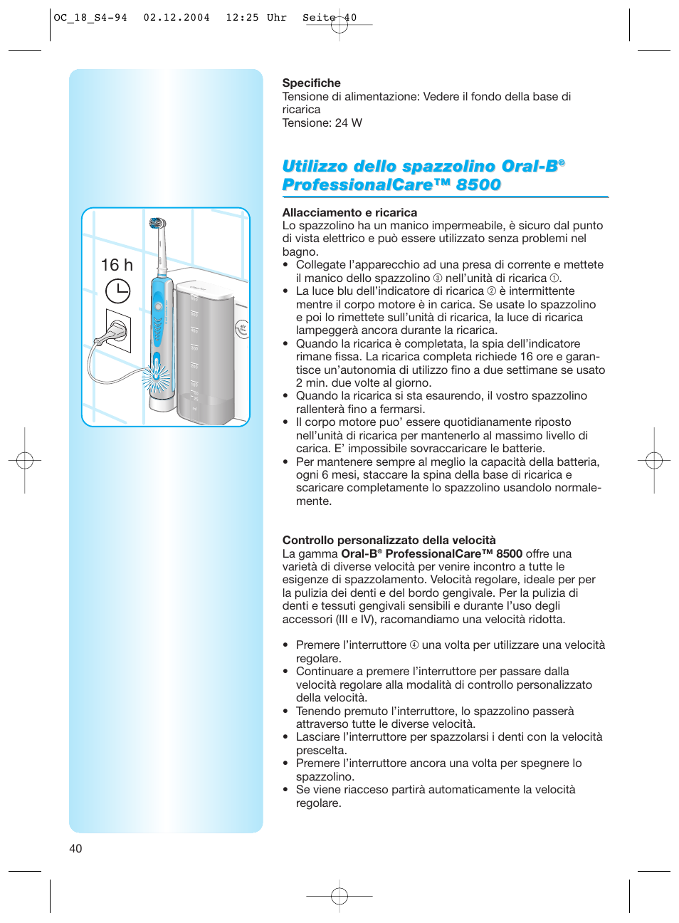 Utilizzo dello spazzolino oral-b, 16 h | Braun 8500 Series User Manual | Page 40 / 92