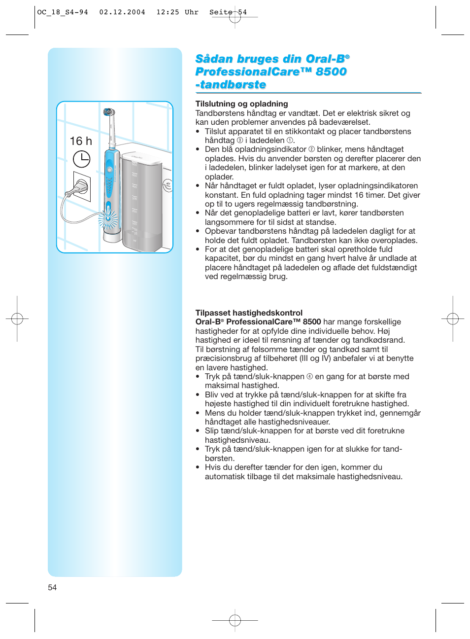 Sådan br, Sådan br uges din oral-b uges din oral-b, 16 h | Braun 8500 Series User Manual | Page 54 / 92