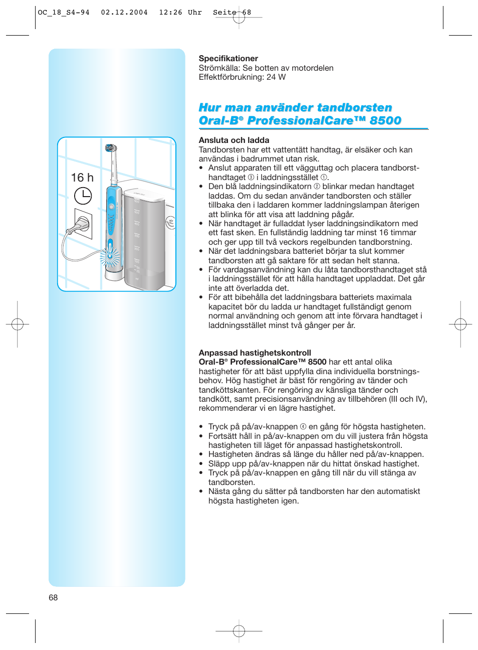 Hur man använder tandborsten, Hur man använder tandborsten oral-b oral-b, 16 h | Braun 8500 Series User Manual | Page 68 / 92