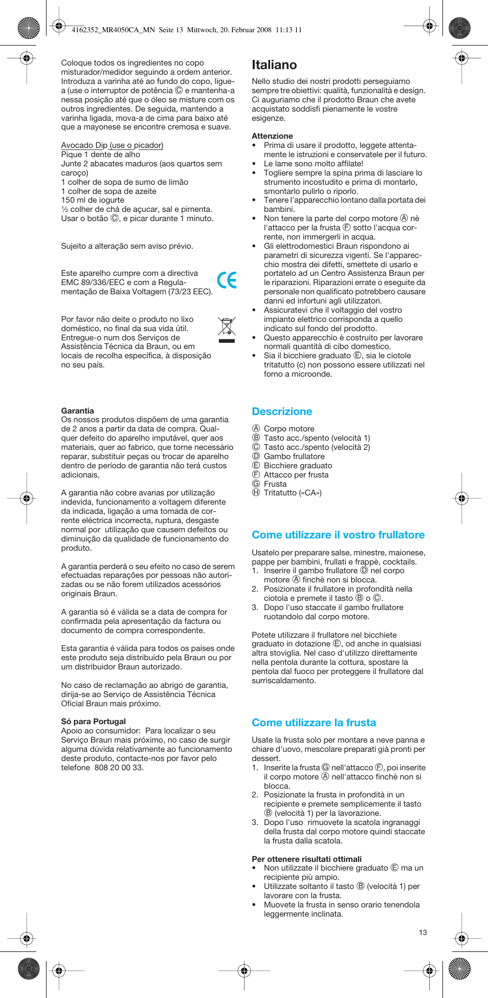Italiano, Descrizione, Come utilizzare il vostro frullatore | Come utilizzare la frusta | Braun MR4050 CA User Manual | Page 12 / 36