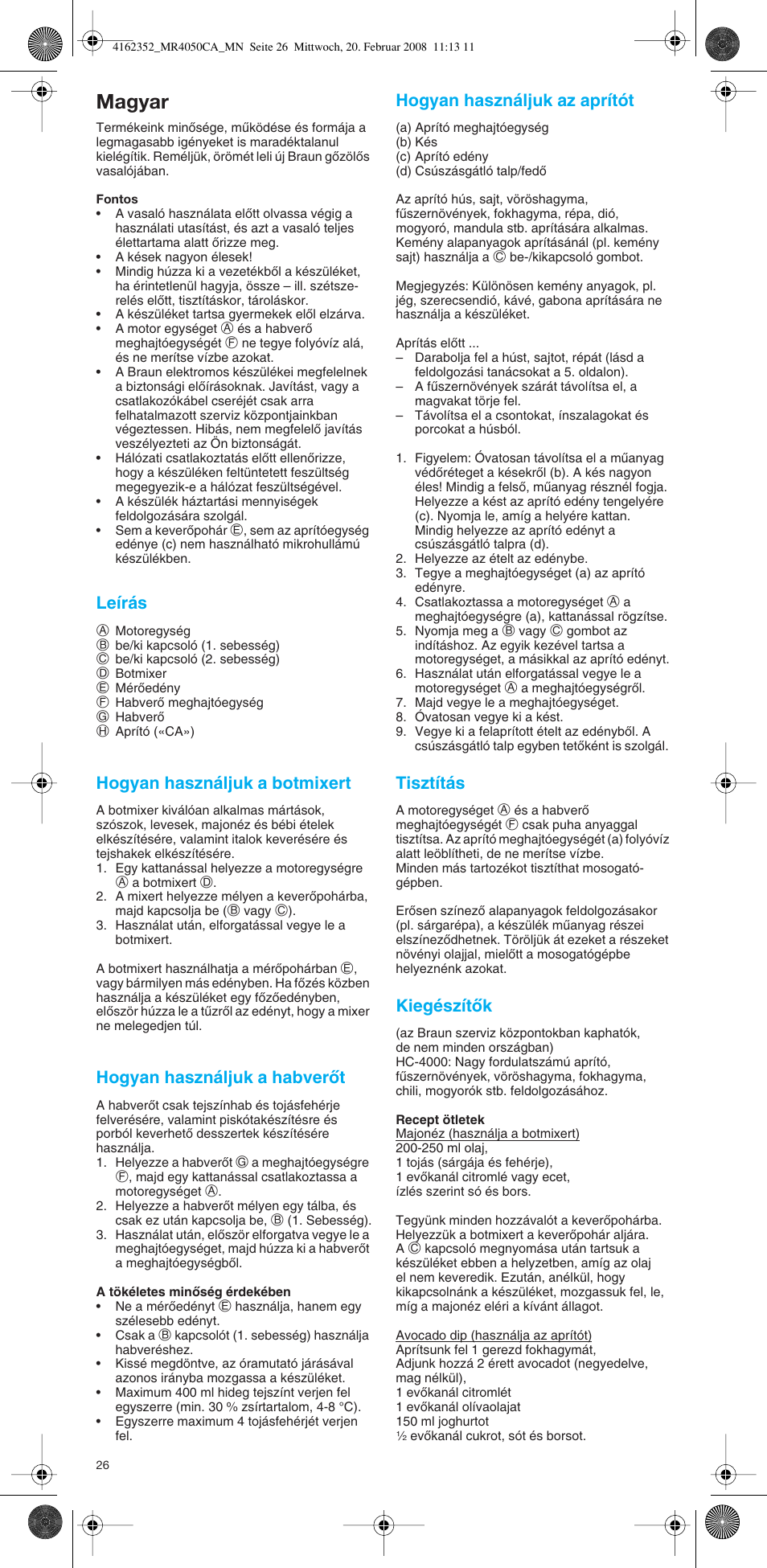 Magyar, Leírás, Hogyan használjuk a botmixert | Hogyan használjuk a habverœt, Hogyan használjuk az aprítót, Tisztítás, Kiegészítœk | Braun MR4050 CA User Manual | Page 25 / 36