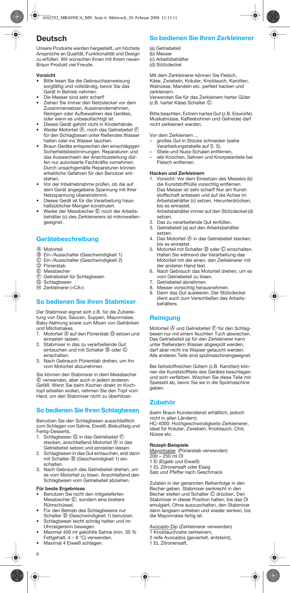 Deutsch, Gerätebeschreibung, So bedienen sie ihren stabmixer | So bedienen sie ihren schlagbesen, So bedienen sie ihren zerkleinerer, Reinigung, Zubehör | Braun MR4050 CA User Manual | Page 5 / 36