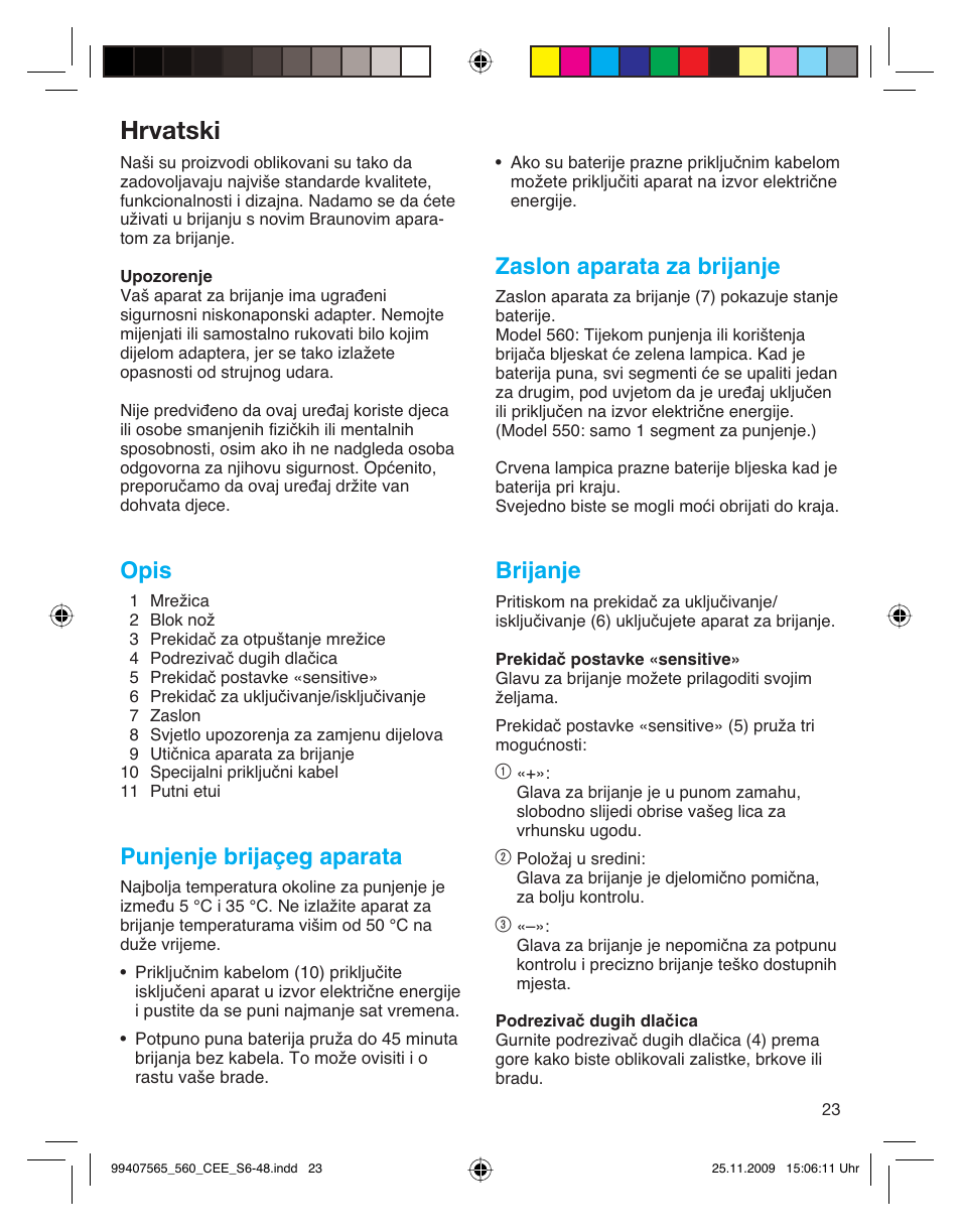 Hrvatski, Opis, Punjenje brijaçeg aparata | Zaslon aparata za brijanje, Brijanje | Braun 550 User Manual | Page 22 / 44