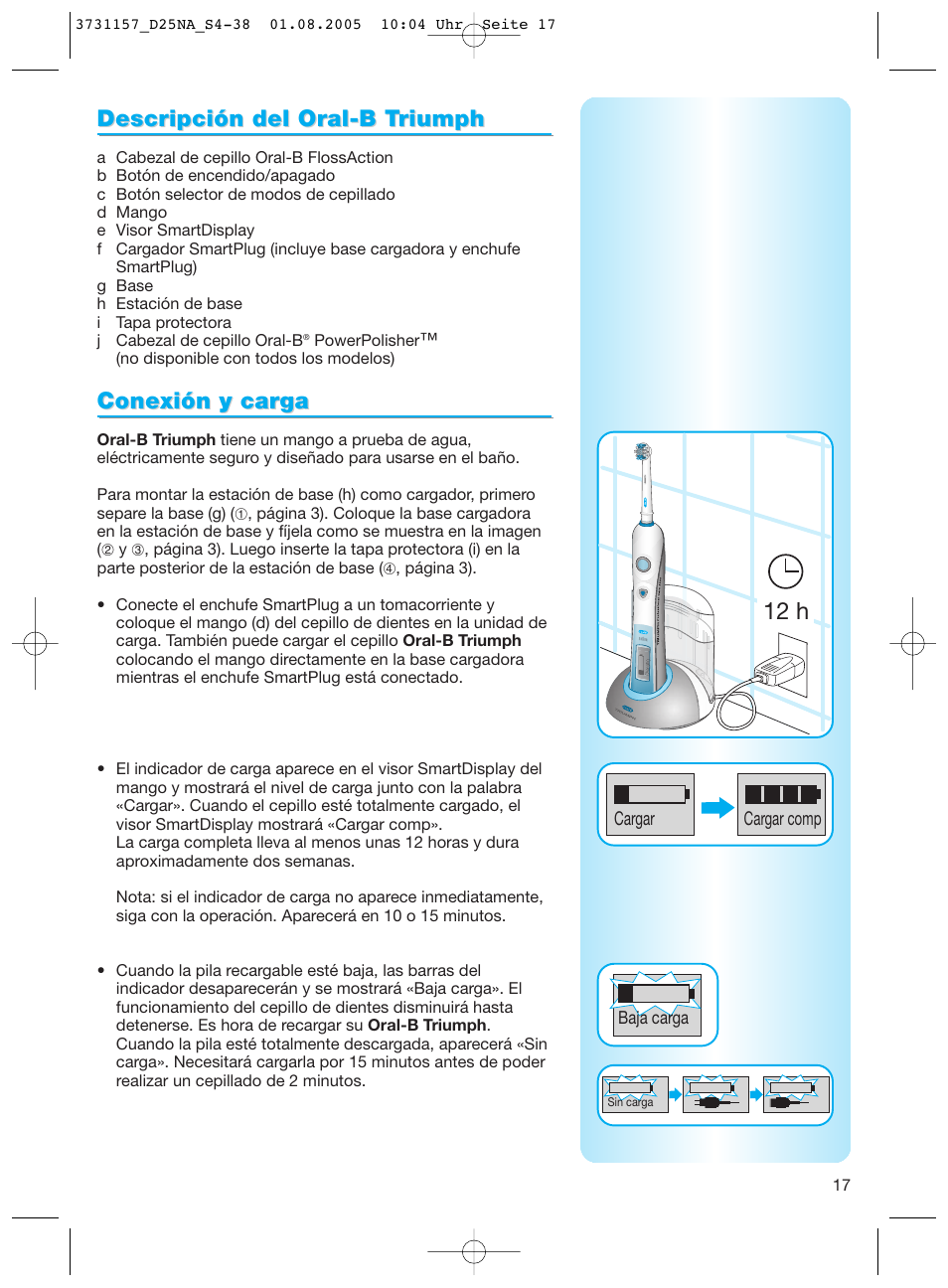 Descripción del oral-b t, Descripción del oral-b t riumph riumph, Conexión y car | Conexión y car ga ga, 12 h | Braun Triumph User Manual | Page 17 / 34