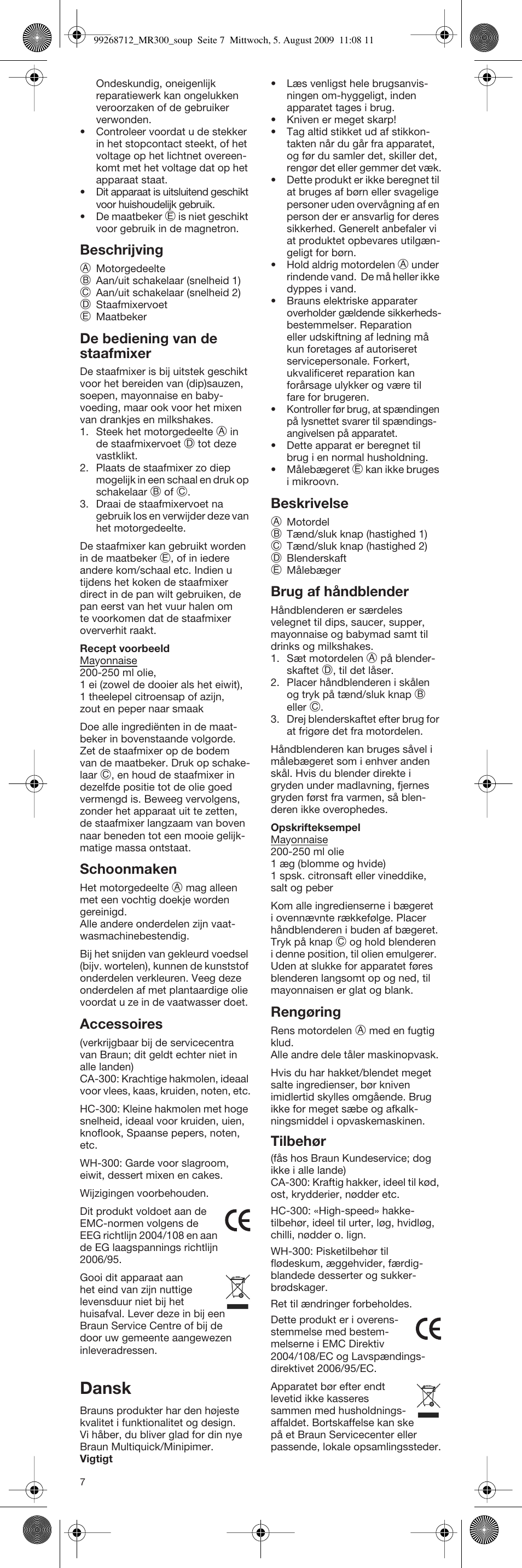 Dansk, Beschrijving, De bediening van de staafmixer | Schoonmaken, Accessoires, Beskrivelse, Brug af håndblender, Rengøring, Tilbehør | Braun Multiquick 3 4162 User Manual | Page 7 / 21