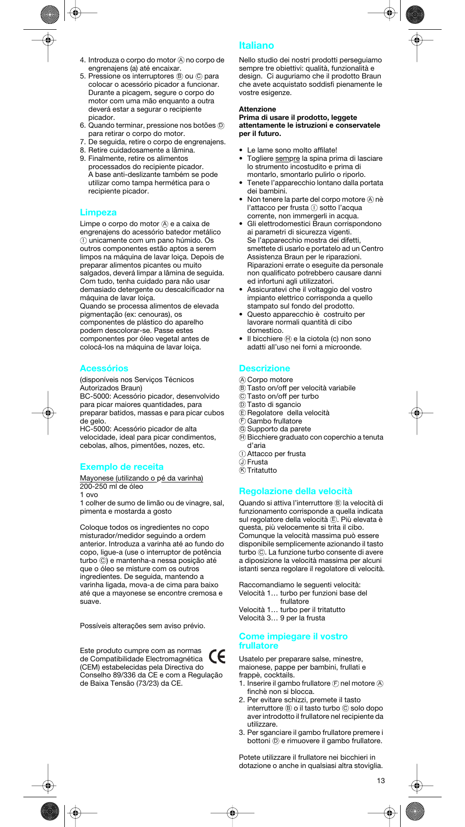Italiano, Limpeza, Acessórios | Exemplo de receita, Descrizione, Regolazione della velocità, Come impiegare il vostro frullatore | Braun MR 5550 User Manual | Page 12 / 43