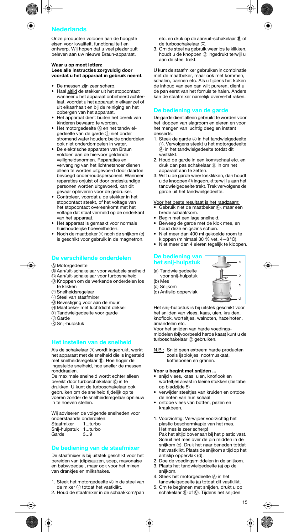 Nederlands, De verschillende onderdelen, Het instellen van de snelheid | De bediening van de staafmixer, De bediening van de garde, De bediening van het snij-hulpstuk | Braun MR 5550 User Manual | Page 14 / 43