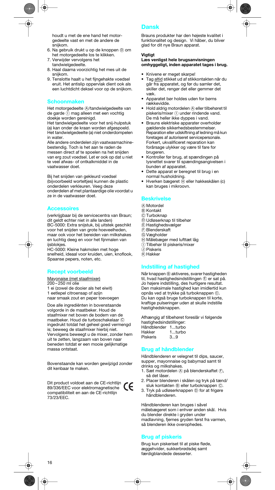 Dansk, Schoonmaken, Accessoires | Recept voorbeeld, Beskrivelse, Indstilling af hastighed, Brug af håndblender, Brug af piskeris | Braun MR 5550 User Manual | Page 15 / 43