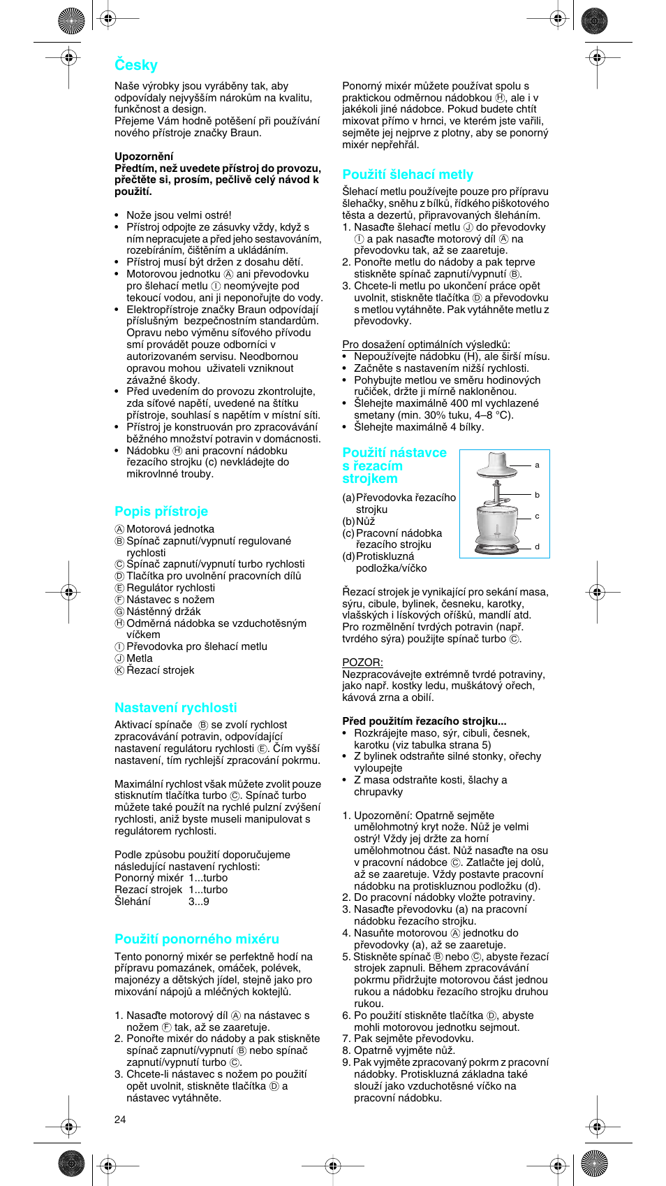 Cesky, Âesky, Popis pﬁístroje | Nastavení rychlosti, Pouïití ponorného mixéru, Pouïití ‰lehací metly, Pouïití nástavce s ﬁezacím strojkem | Braun MR 5550 User Manual | Page 23 / 43