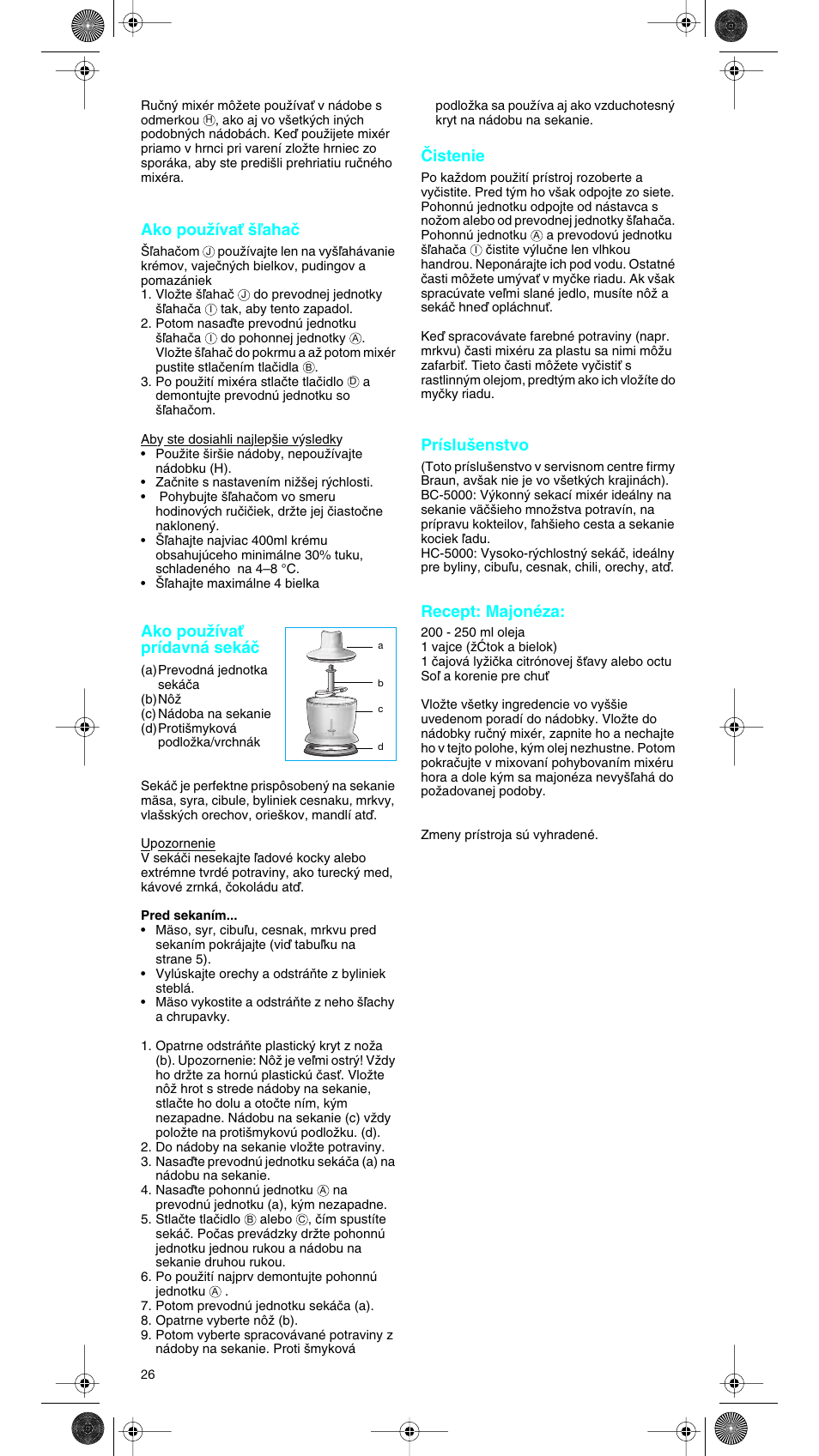 Ako pouïívaè ‰ºahaã, Ako pouïívaè prídavná sekáã, Âistenie | Príslu‰enstvo, Recept: majonéza | Braun MR 5550 User Manual | Page 25 / 43