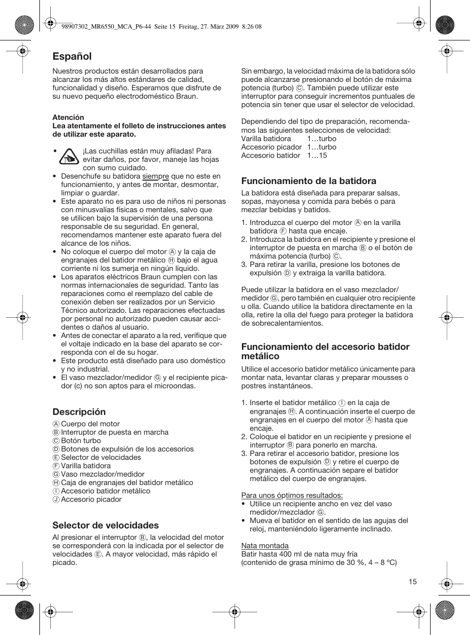 Español, Descripción, Selector de velocidades | Funcionamiento de la batidora, Funcionamiento del accesorio batidor metálico | Braun MR 6500 M CA User Manual | Page 14 / 40