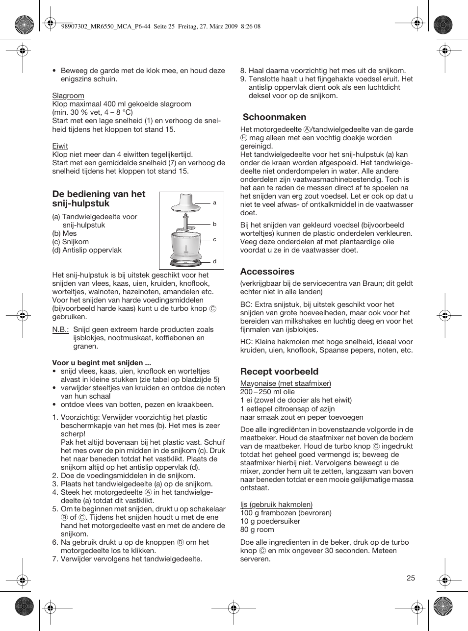 De bediening van het snij-hulpstuk, Schoonmaken, Accessoires | Recept voorbeeld | Braun MR 6500 M CA User Manual | Page 24 / 40