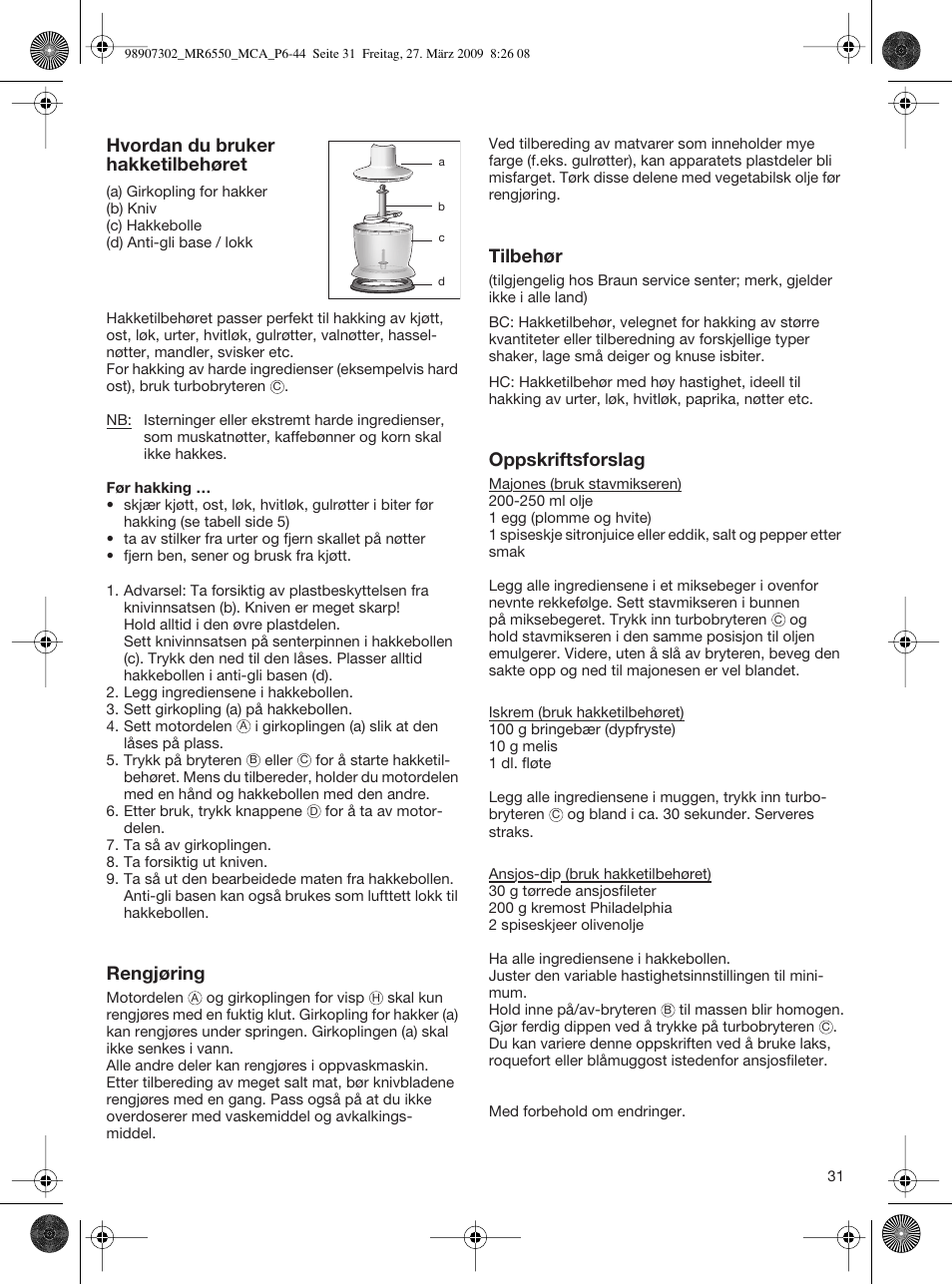 Hvordan du bruker hakketilbehøret, Rengjøring, Tilbehør | Oppskriftsforslag | Braun MR 6500 M CA User Manual | Page 30 / 40