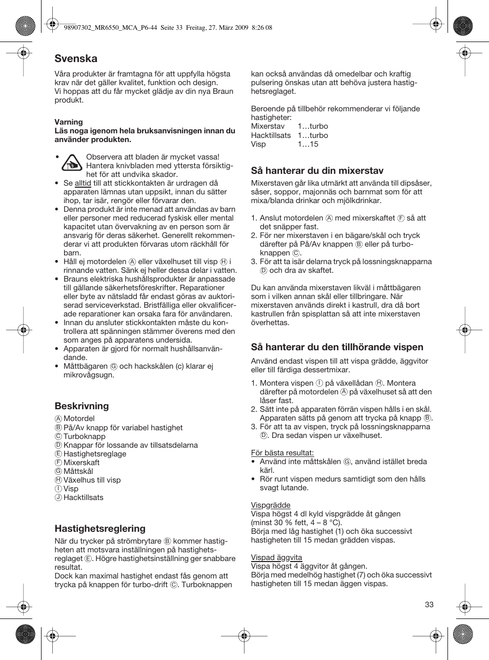 Svenska, Beskrivning, Hastighetsreglering | Så hanterar du din mixerstav, Så hanterar du den tillhörande vispen | Braun MR 6500 M CA User Manual | Page 32 / 40