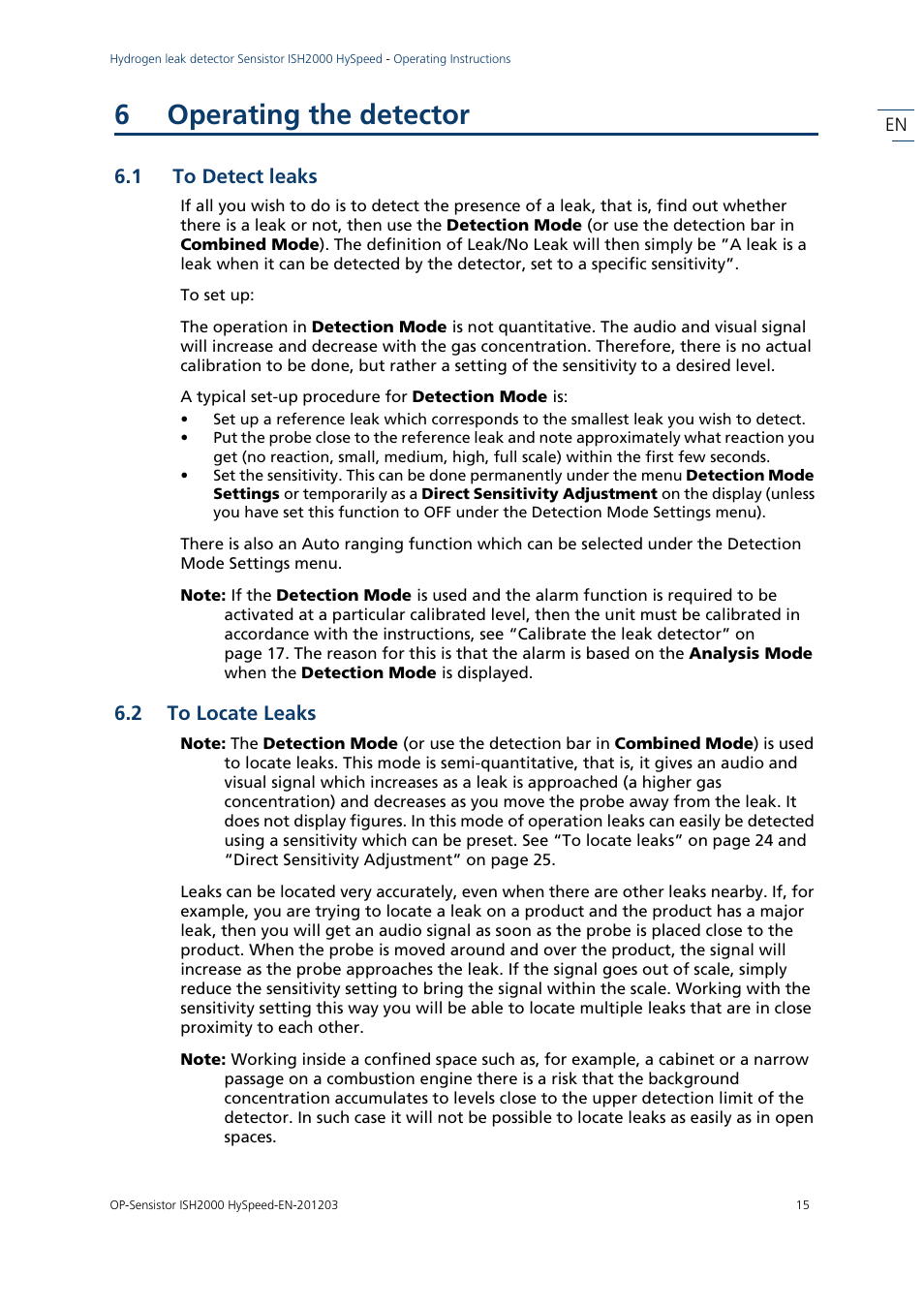 6 operating the detector, 1 to detect leaks, A typical set-up procedure for detection mode is | 2 to locate leaks, Operating the detector, To detect leaks, To locate leaks, 6operating the detector | INFICON Sensistor ISH2000 HySpeed Hydrogen Leak Detector User Manual | Page 15 / 54