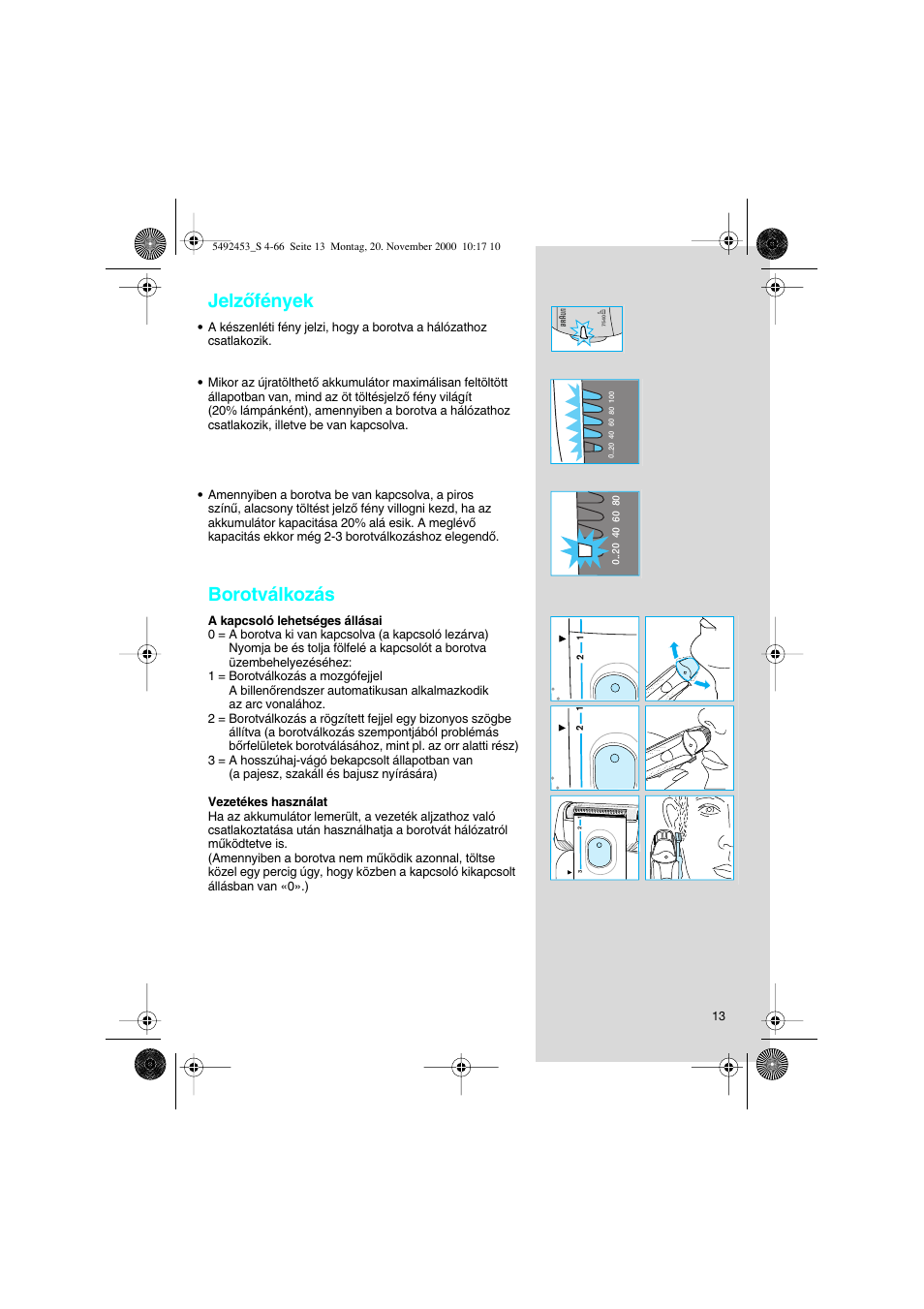 Jelzœfények, Borotválkozás | Braun Syncro 7540 User Manual | Page 13 / 56