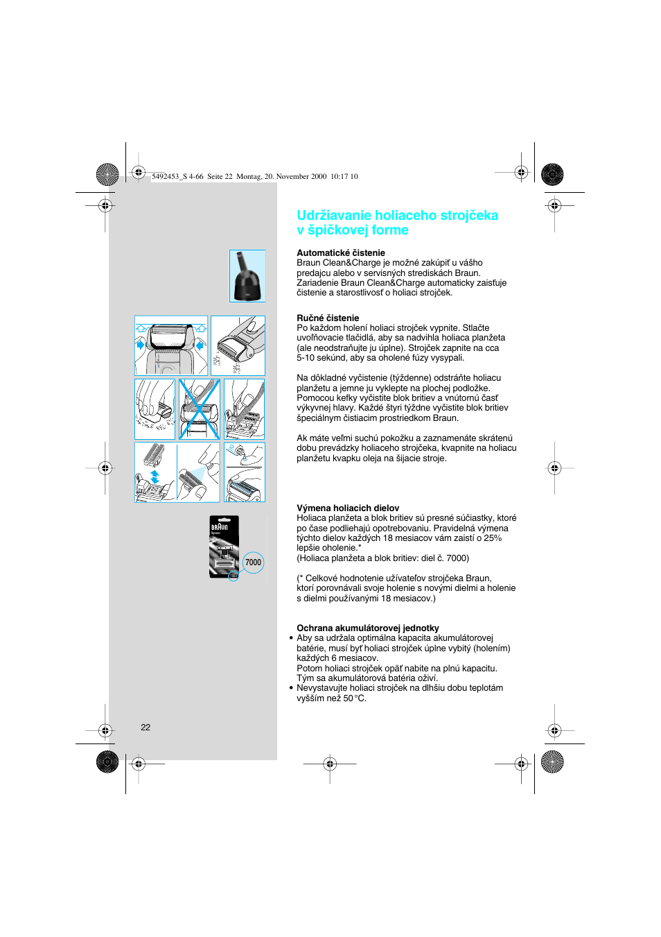 Udrïiavanie holiaceho strojãeka v ‰piãkovej forme | Braun Syncro 7540 User Manual | Page 22 / 56