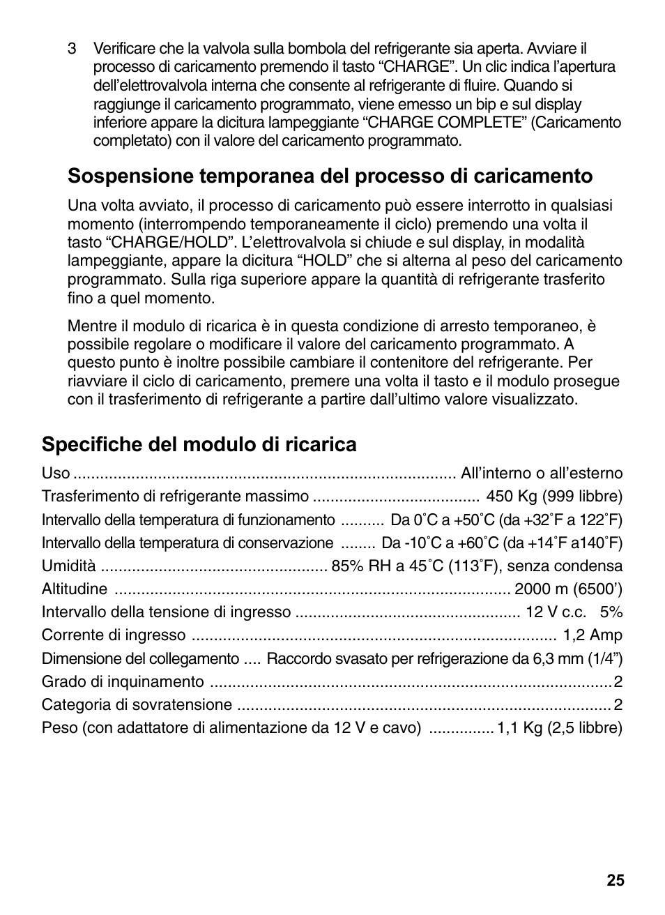 Sospensione temporanea del processo di caricamento, Specifiche del modulo di ricarica | INFICON Wey-TEK Refrigerant Charging Scale & Optional Charging Module User Manual | Page 25 / 44