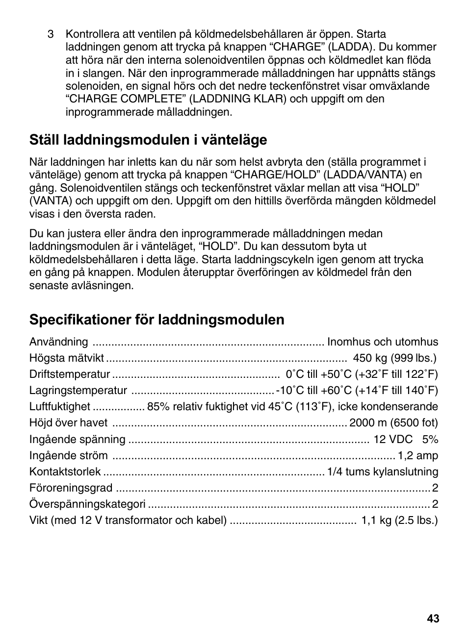 Ställ laddningsmodulen i vänteläge, Specifikationer för laddningsmodulen | INFICON Wey-TEK Refrigerant Charging Scale & Optional Charging Module User Manual | Page 43 / 44