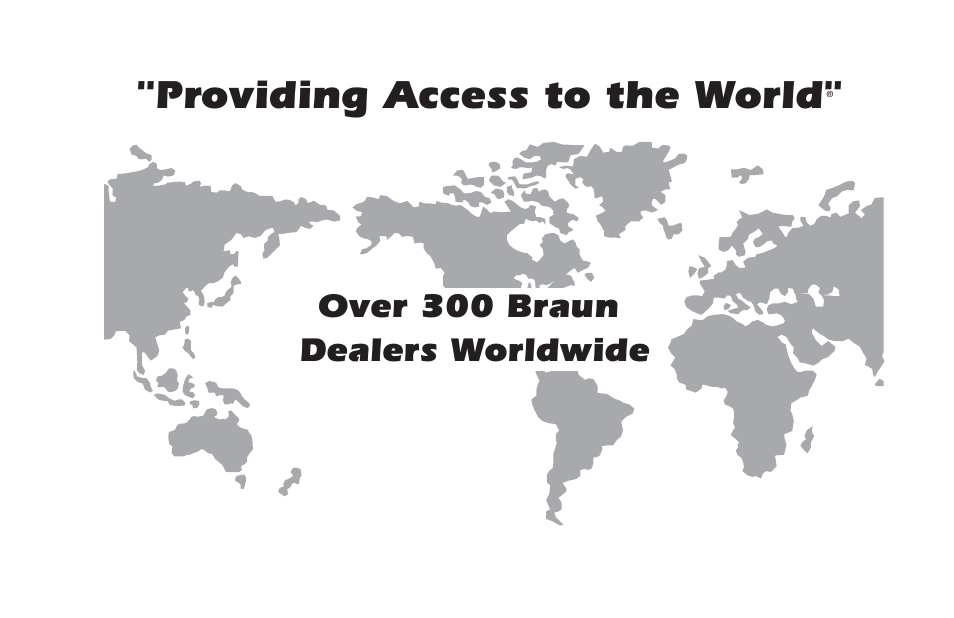 Providing access to the world, Over 300 braun dealers worldwide | Braun 34443 User Manual | Page 61 / 62