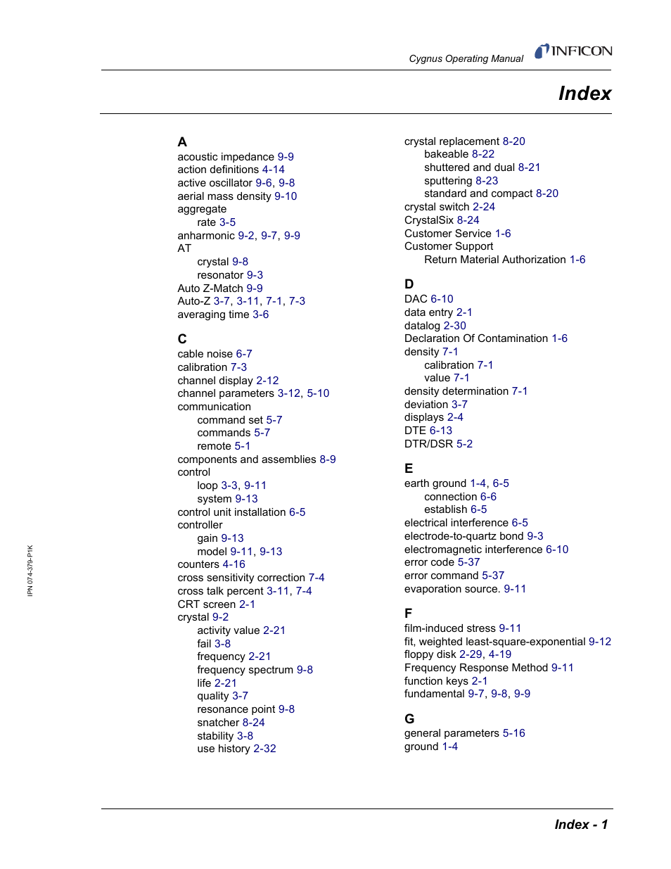 Index, Acoustic impedance 9-9, Action definitions 4-14 | Active oscillator 9-6, 9-8, Aerial mass density 9-10, Aggregate, Anharmonic 9-2, 9-7, 9-9, Auto z-match 9-9, Auto-z 3-7, 3-11, 7-1, 7-3, Averaging time 3-6 | INFICON Cygnus Thin Film Deposition Controller User Manual | Page 225 / 228