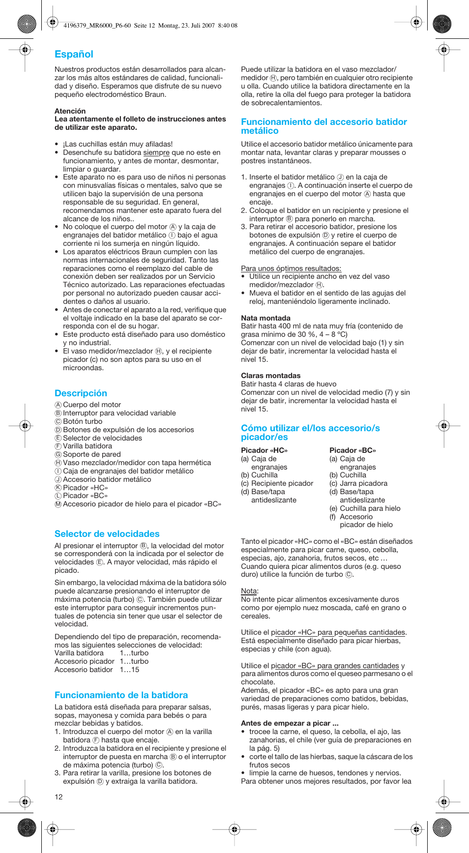 Español, Descripción, Selector de velocidades | Funcionamiento de la batidora, Funcionamiento del accesorio batidor metálico, Cómo utilizar el/los accesorio/s picador/es | Braun MR 6550 BC-HC User Manual | Page 12 / 56