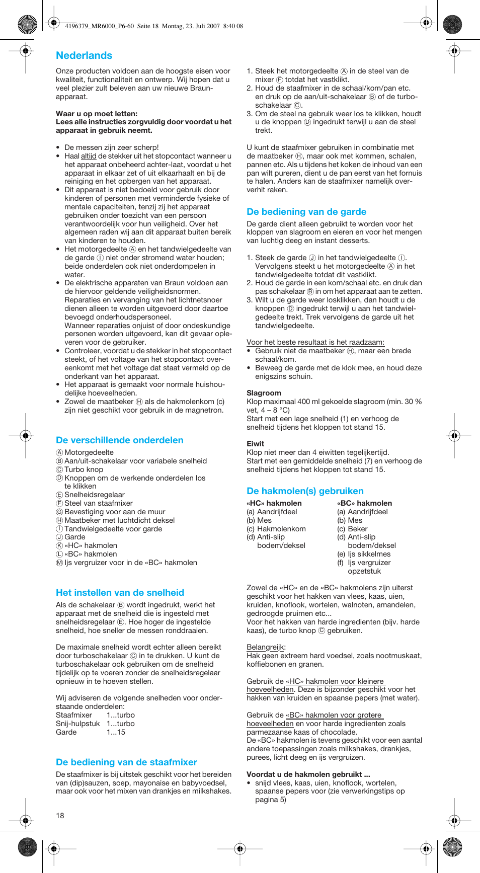 Nederlands, De verschillende onderdelen, Het instellen van de snelheid | De bediening van de staafmixer, De bediening van de garde, De hakmolen(s) gebruiken | Braun MR 6550 BC-HC User Manual | Page 18 / 56