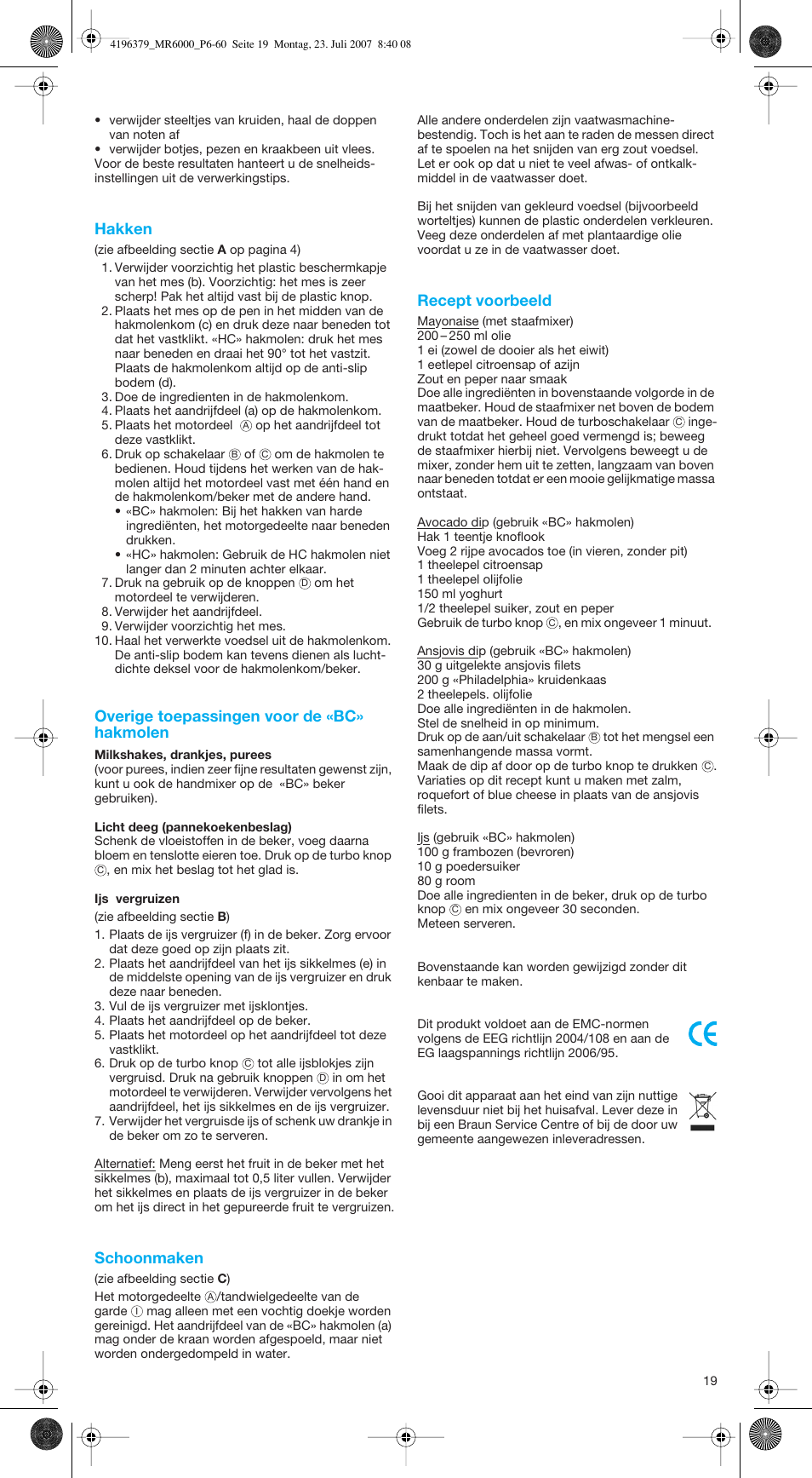 Hakken, Overige toepassingen voor de «bc» hakmolen, Schoonmaken | Recept voorbeeld | Braun MR 6550 BC-HC User Manual | Page 19 / 56