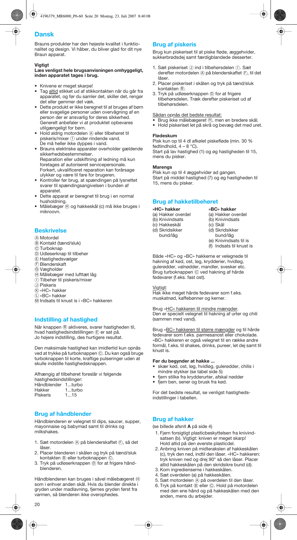 Dansk, Beskrivelse, Indstilling af hastighed | Brug af håndblender, Brug af piskeris, Brug af hakketilbehøret, Brug af hakker | Braun MR 6550 BC-HC User Manual | Page 20 / 56