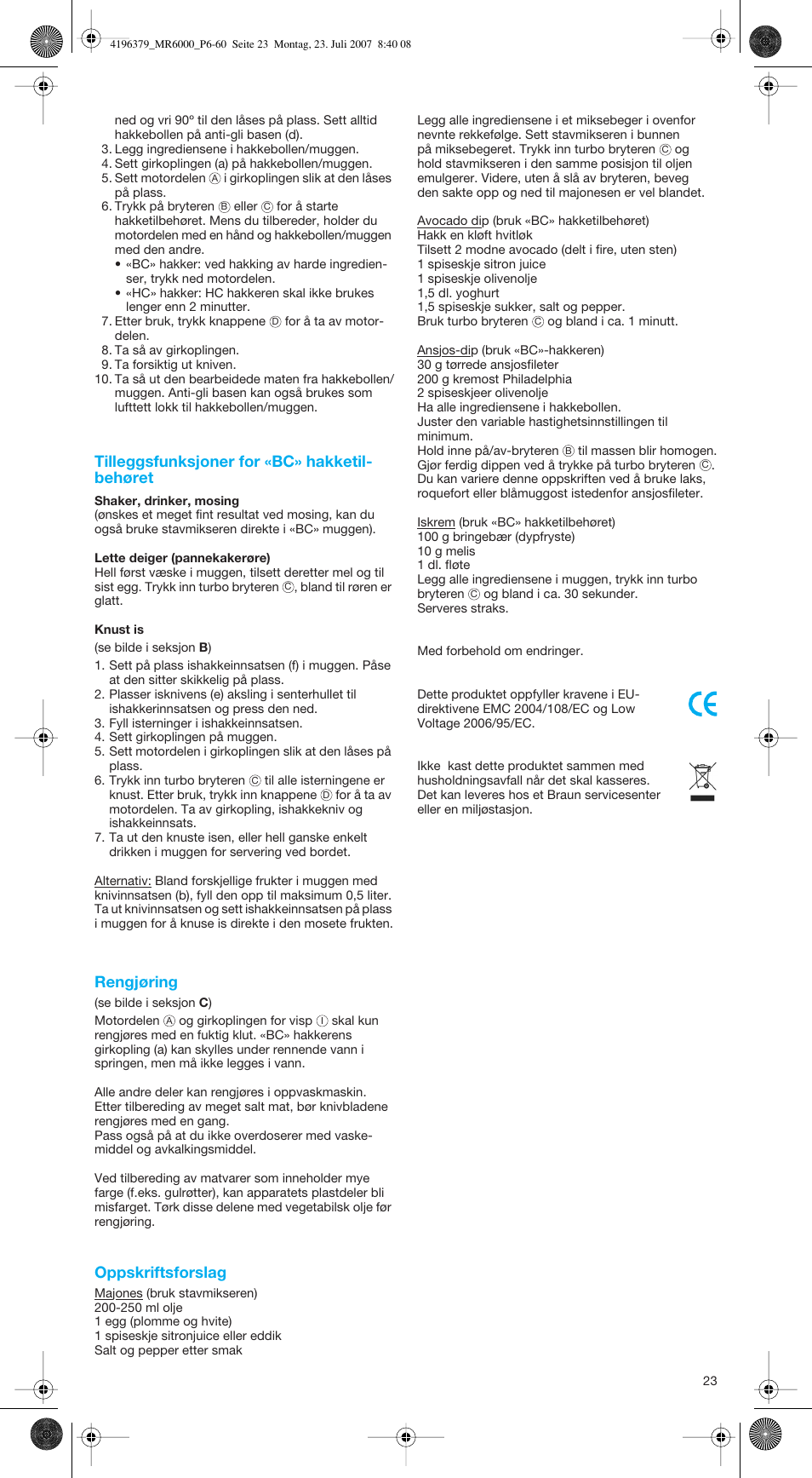 Tilleggsfunksjoner for «bc» hakketil- behøret, Rengjøring, Oppskriftsforslag | Braun MR 6550 BC-HC User Manual | Page 23 / 56