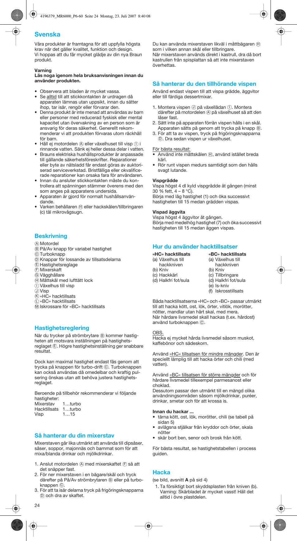 Svenska, Beskrivning, Hastighetsreglering | Så hanterar du din mixerstav, Så hanterar du den tillhörande vispen, Hur du använder hacktillsatser, Hacka | Braun MR 6550 BC-HC User Manual | Page 24 / 56