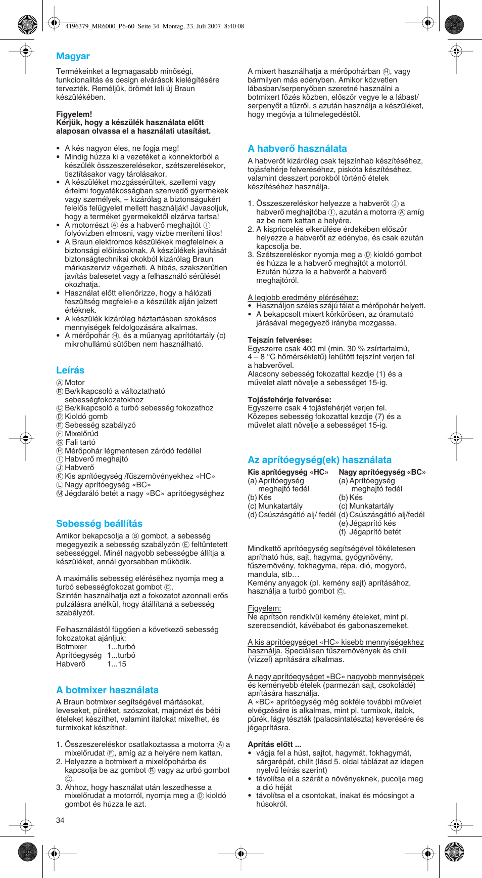 Magyar, Leírás, Sebesség beállítás | A botmixer használata, A habverœ használata, Az aprítóegység(ek) használata | Braun MR 6550 BC-HC User Manual | Page 34 / 56