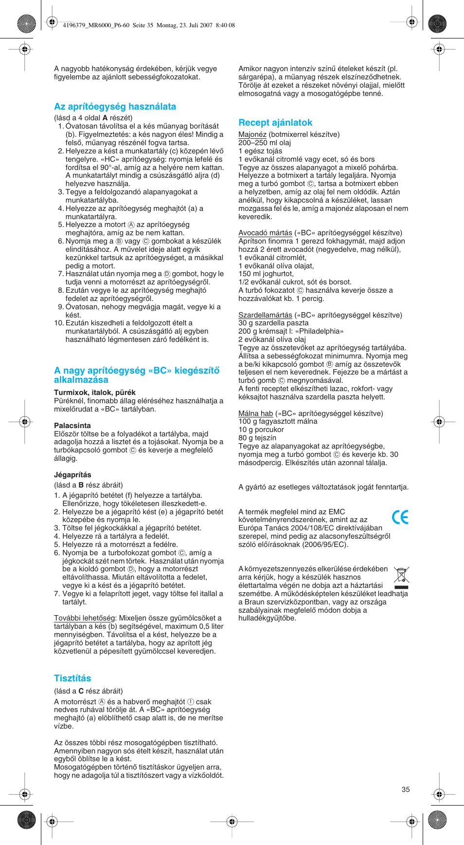 Az aprítóegység használata, A nagy aprítóegység «bc» kiegészítœ alkalmazása, Tisztítás | Recept ajánlatok | Braun MR 6550 BC-HC User Manual | Page 35 / 56