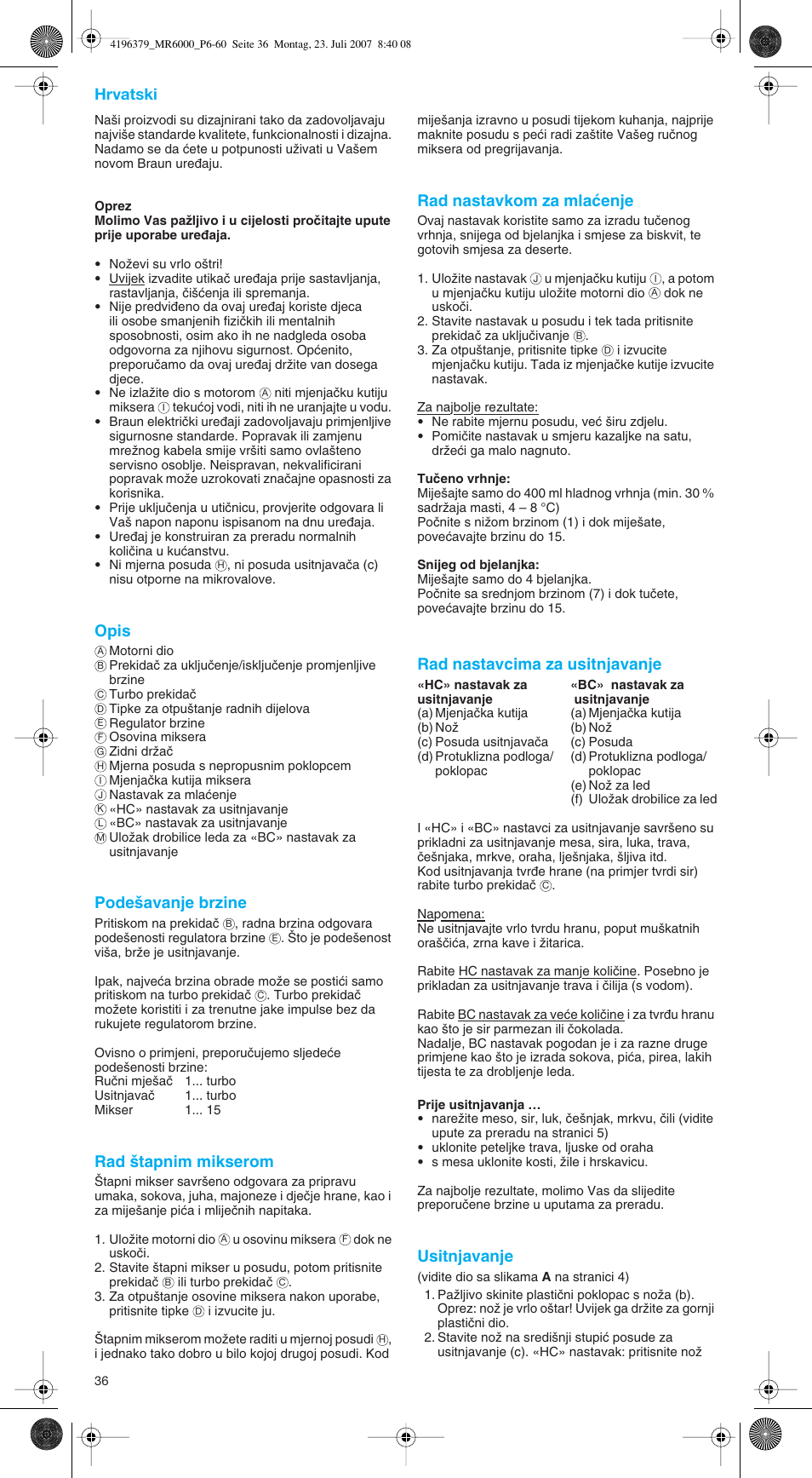 Hrvatski, Opis, Pode‰avanje brzine | Rad ‰tapnim mikserom, Rad nastavkom za mlaçenje, Rad nastavcima za usitnjavanje, Usitnjavanje | Braun MR 6550 BC-HC User Manual | Page 36 / 56
