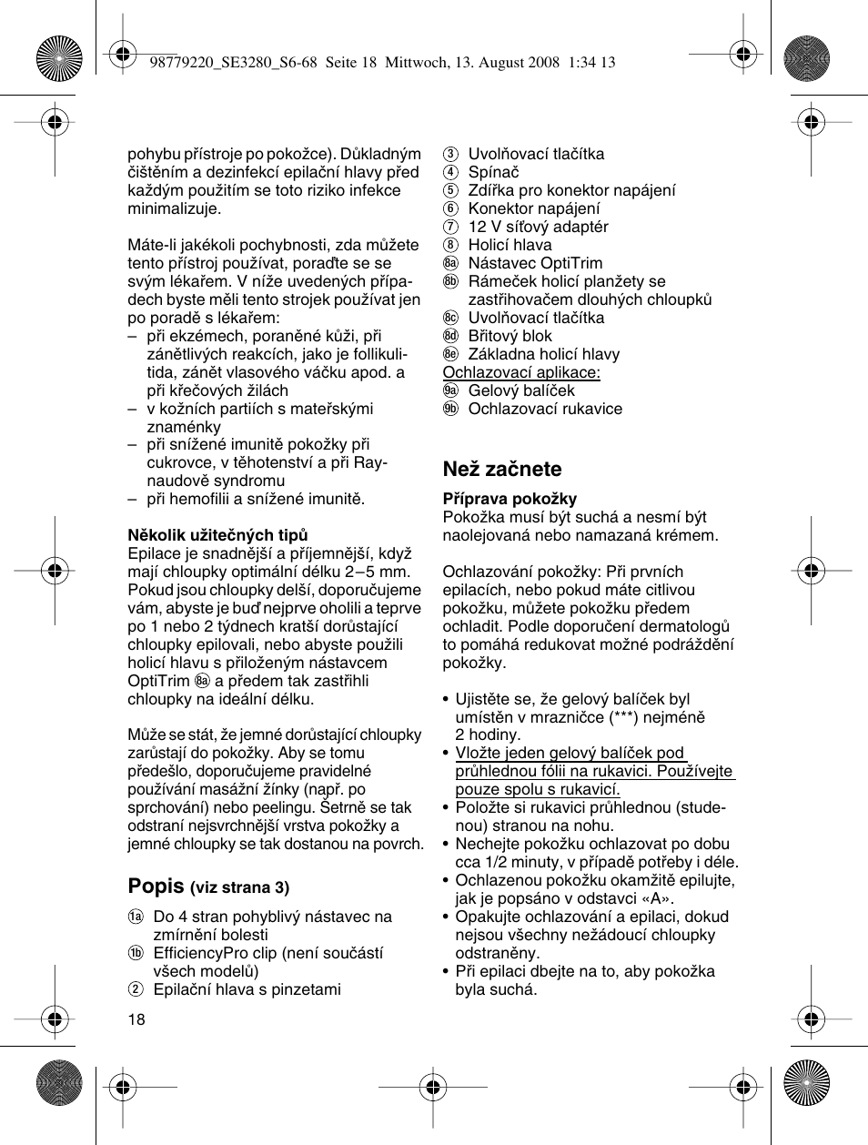 Popis, Neï zaãnete | Braun 3280 User Manual | Page 18 / 64